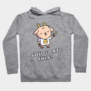 Cute You Goat This Encouragement Pun Hoodie